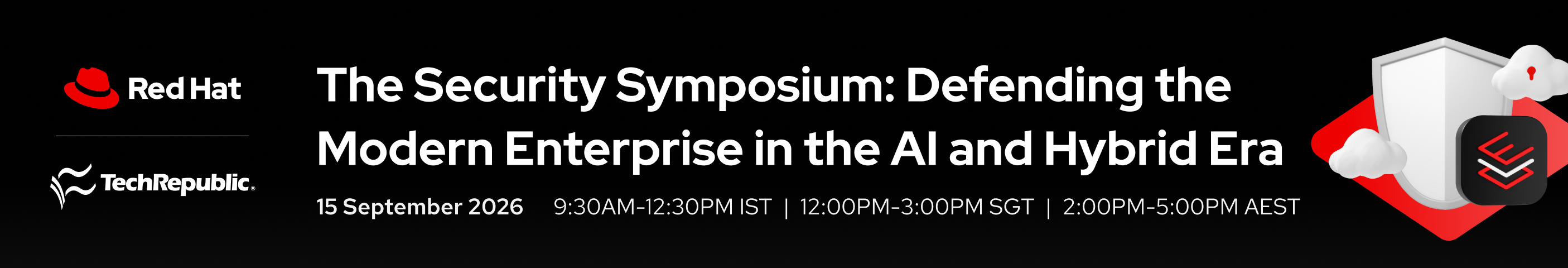 The Security Symposium Hero Banner
15 September 2026
Begins at:
9:30 AM IST
12:00 PM SGT
2:00 PM AEST